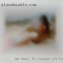 Am down to Earth and Corpus Christi Honest.